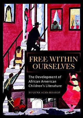 Free Within Ourselves: The Development of African American Children's Literature (Paperback)