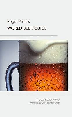 Roger Protz's World Beer Guide (Paperback)