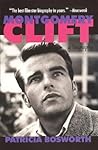 Montgomery Clift by Patricia Bosworth