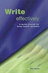 Write Effectively: A Quick Course for Busy Health Workers Write Effectively: A Quick Course for Busy Health Workers
