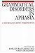 Grammatical Disorders in Aphasia: A Neuro-Linguistic Perspective