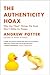 The Authenticity Hoax: Why the “Real” Things We Seek Don’t Make Us Happy – Sharp, Enlightening Criticism on Irony and Self-Defeat