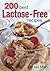 200 Best Lactose-Free Recipes by Jan Main