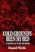 Cold Ground's Been My Bed: ...