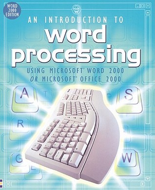 An Introduction to Word Processing Using Microsoft Word 2000 or Microsoft Office 2000 (Paperback)