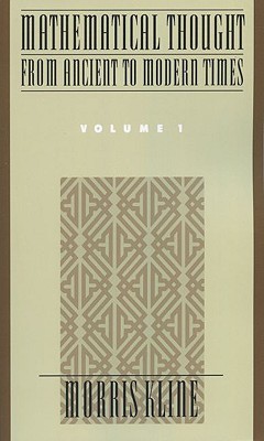 Mathematical Thought from Ancient to Modern Times, Volume 1