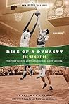 Rise of a Dynasty: The '57 Celtics, The First Banner, and the Dawning of a New America