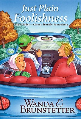 Just Plain Foolishness (Rachel Yoder — Always Trouble Somewhere, #6)