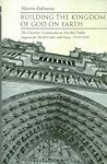Building the Kingdom of God on Earth: The Churches' Contribution to Marshal Public Support for World Order and Peace, 1919-1945 Building the Kingdom of God on Earth: The Churches' Contribution to Marshal Public Support for World Order and Peace, 1919-1945