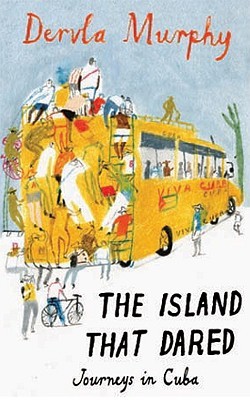 The Island That Dared: Journeys in Cuba (Hardcover)