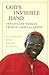 God's Invisible Hand: The L...