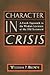 Character in Crisis: A Fresh Approach to the Wisdom Literature of the Old Testament
