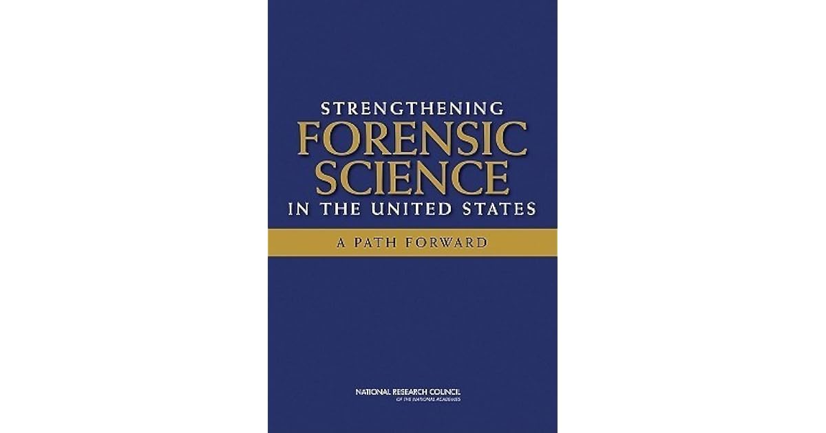 Strengthening Forensic Science in the United States A Path Forward by