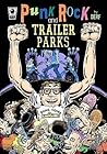 Punk Rock and Trailer Parks Punk Rock and Trailer Parks