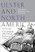 Ulster and North America: T...