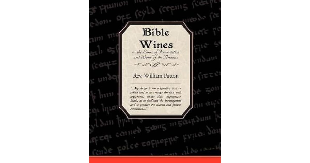Bible Wines Or The Laws Of Fermentation and Wines of the Ancients by