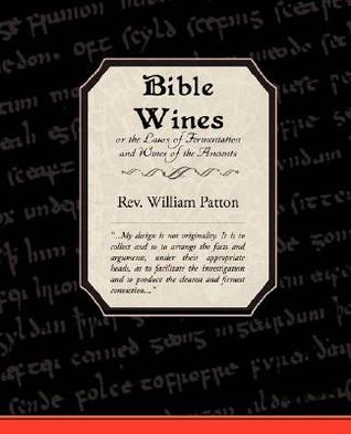 Bible Wines Or The Laws Of Fermentation and Wines of the Ancients (Paperback)