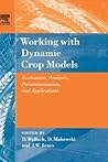 Working with Dynamic Crop Models: Evaluation, Analysis, Parameterization, and Applications