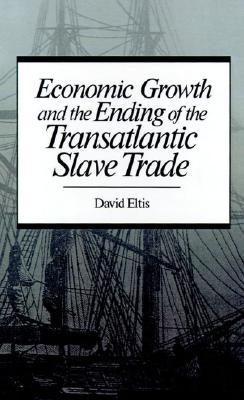 Economic Growth and the Ending of the Transatlantic Slave Trade (Hardcover)