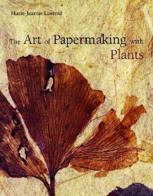 The Art of Papermaking with Plants (Paperback)