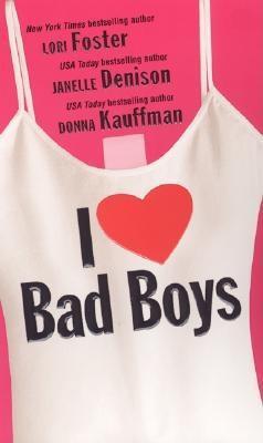 I Love Bad Boys (Brava Girlfriends, #2)