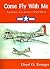 Come Fly With Me: Experiences of an Airman in World War II
