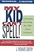 My Kid Can't Spell! Understanding and Assisting Your Child's ... by J. Richard Gentry