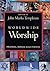 Worldwide Worship: Prayers, Songs, and Poetry