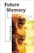 Future Memory