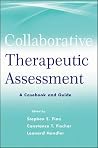 Collaborative / Therapeutic Assessment: A Casebook and Guide Collaborative / Therapeutic Assessment: A Casebook and Guide