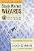 Stock Market Wizards Interviews with America's Top Stock Traders by Jack D. Schwager