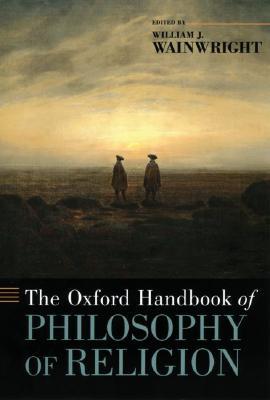 The Oxford Handbook of Philosophy of Religion (Paperback)