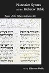 Narrative Syntax and the Hebrew Bible: Papers of the Tilburg Conference 1996 Narrative Syntax and the Hebrew Bible: Papers of the Tilburg Conference 1996