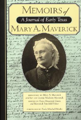 Memoirs of Mary A. Maverick: A Journal of Early Texas (Hardcover)