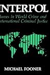 Interpol: Issues in World Crime and International Justice (Criminal Justice and Public Safety)