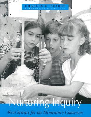Nurturing Inquiry: Real Science for the Elementary Classroom (Paperback)