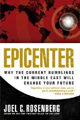 Epicenter: Why Current Rumblings in the Middle East Will Change Your Future (Hardcover)