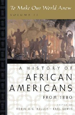 To Make Our World Anew: Volume II: A History of African Americans Since 1880 (Paperback)