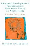 Emotional Development in Psychoanalysis, Attachment Theory and Neuroscience