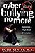 Cyber Bullying No More: Par...