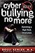 Cyber Bullying No More: Parenting A High Tech Generation (Growing with Love)