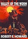 Valley of the Worm (The Weird Works Of Robert E. Howard, #5)