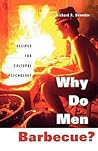 Why Do Men Barbecue?: Recipes for Cultural Psychology