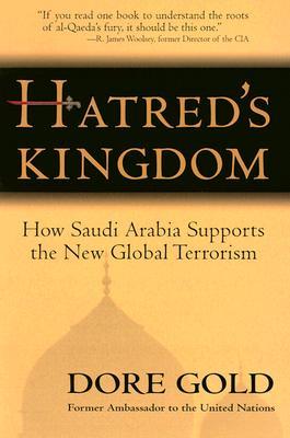 Hatred's Kingdom: How Saudi Arabia Supports the New Global Terrorism (Hardcover)