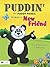 Puddin' the Pudgy Panda Makes A New Friend by T. Williams