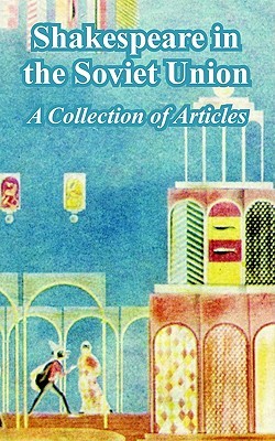 Shakespeare in the Soviet Union: A Collection of Articles (Paperback)