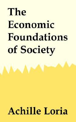 The Economic Foundations Of Society (Paperback)