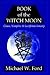 Book of the Witch Moon: Chaos, Vampiric & Luciferian Sorcery, The Choronzon Edition