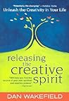 Releasing the Creative Spirit: Unleash the Creativity in Your Life