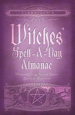Llewellyn's 2011  Witches' Spell-A-Day Almanac (Paperback)